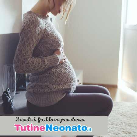 Brividi di freddo in gravidanza